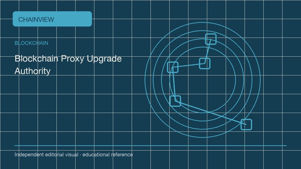Blockchain · Tiếng Việt版：Upgradeable contracts: follow the administrator behind a stable address; independent editorial visual